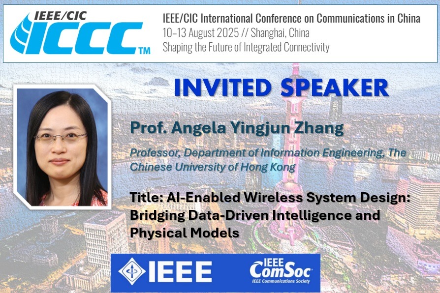 Prof. Angela Yingjun Zhang, the Project Investigator of Hong Kong 6G AoE, delivered the invited talk with title "AI-Enabled Wireless System Design: Bridging Data-Driven Intelligence and Physical Models" at the IEEE/CIC International Conference on Communications in China (ICCC) 2025 in Shanghai, China