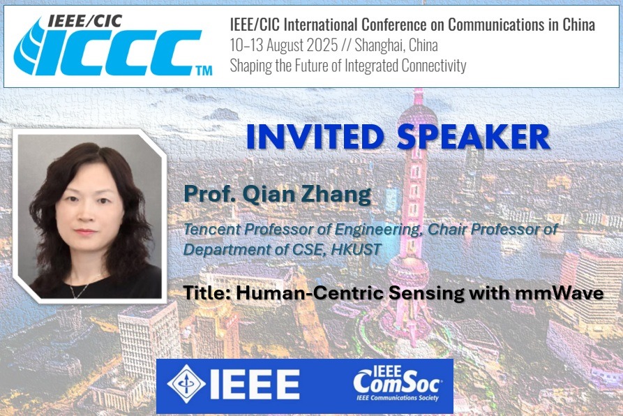 Prof. Qian Zhang, the Project Investigator of Hong Kong 6G AoE, delivered the invited talk with title "Human-Centric Sensing with mmWave" at the IEEE/CIC International Conference on Communications in China (ICCC) 2025 in Shanghai, China
